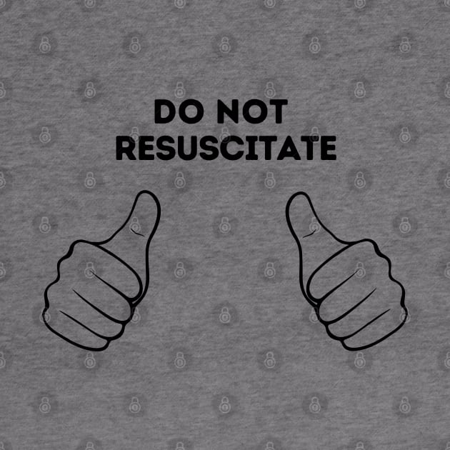 Do Not Resuscitate by hippohost